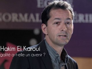 Hakim El Karoui - L'égalité a-t-elle un avenir?
