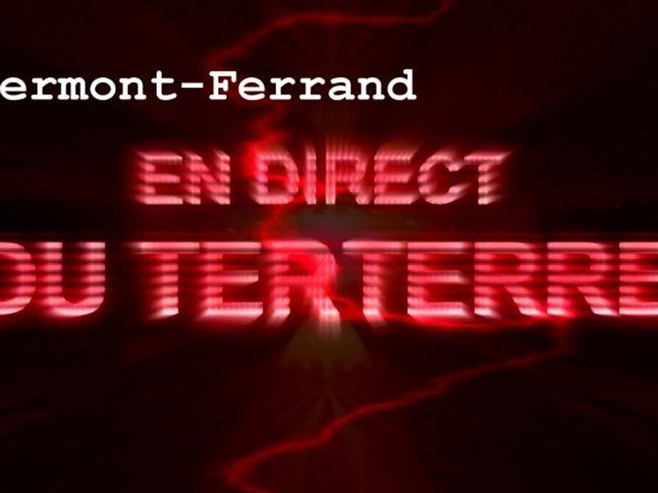En direct du terterre - Clermont-Ferrand & Riom