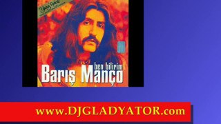 DJ Gladyator vs Barıs Manco - Ben Bilirim Remix