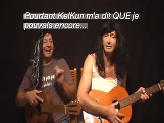 KELKUN M'A DIT que je pouvais encore avoir l'air bien plus..