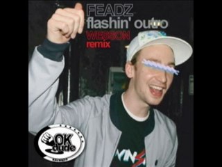 Feadz - Flashin' Outro (WESSON remix - Ok Dude Records)