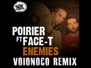 Poirier feat. Face T - Enemies (VoIoNoCo Remix)