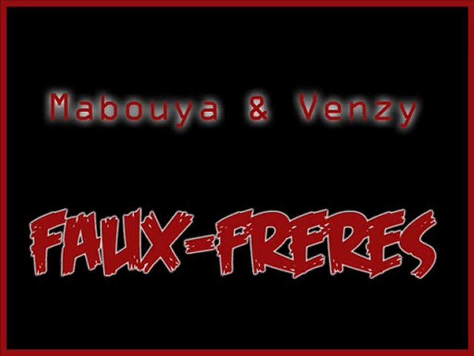 Venzy & Mabouya - Faux-frères