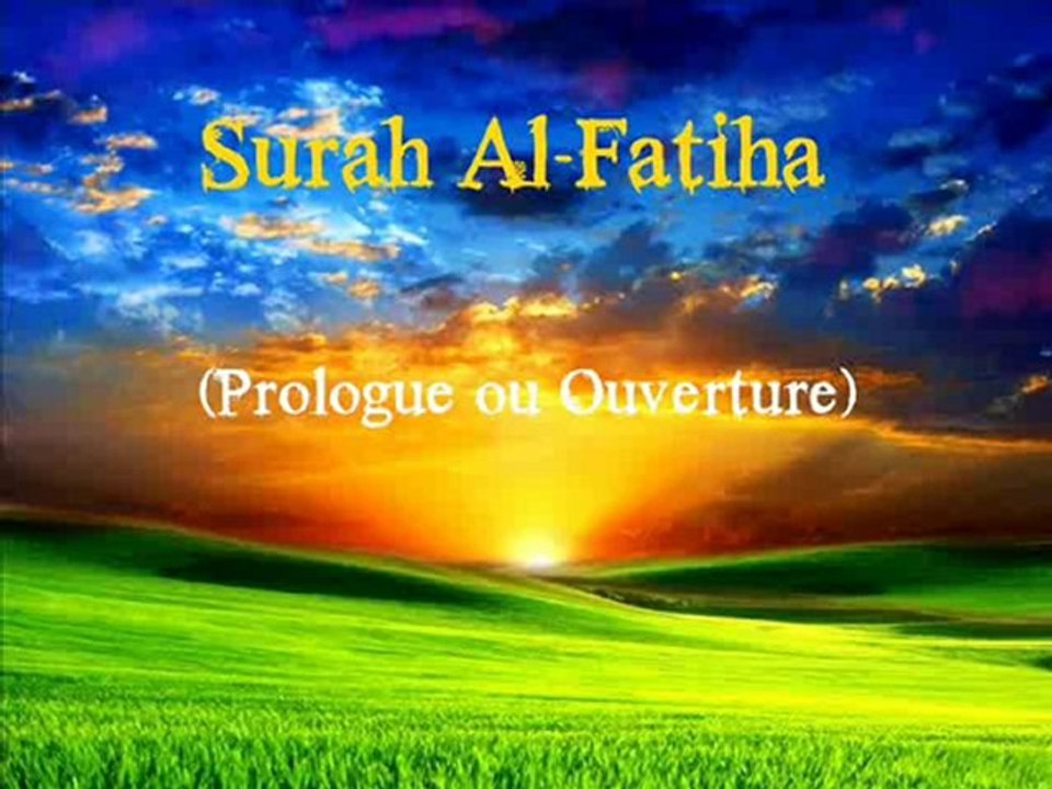 Al-Fatiha (Prologue ou Ouverture) .