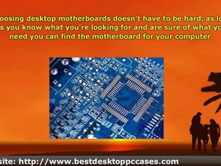 How to Select the Right Desktop Motherboard