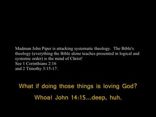 John Piper is a disgusting heretic who hates Scripture.