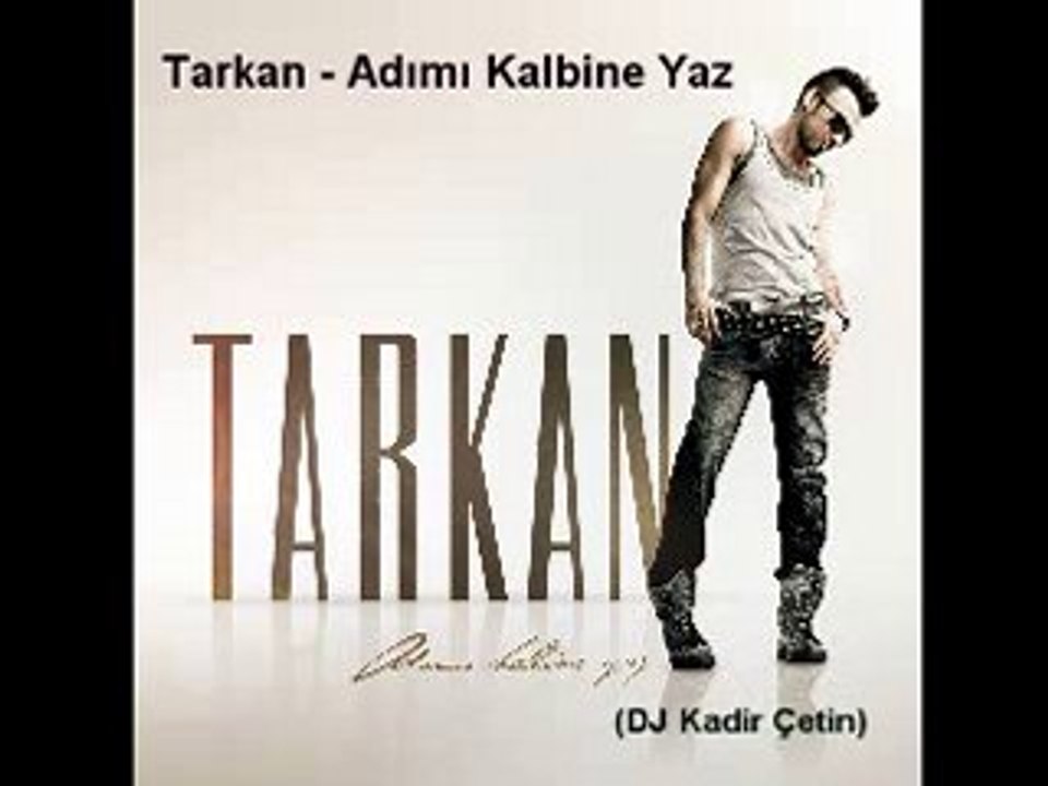 Tarkan - Adımı Kalbine Yaz (Full new')
