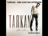 TARKAN - SEN ÇOKTAN GİTMİŞSİN