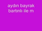 aydın bayrak bartınlı ile müzik keyfi