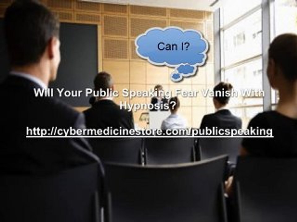 Will Your Public Speaking Fear Vanish With Hypnosis?