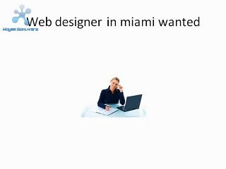 Web design jobs in miami:Urgent MIAMI WEB DESIGN JOB