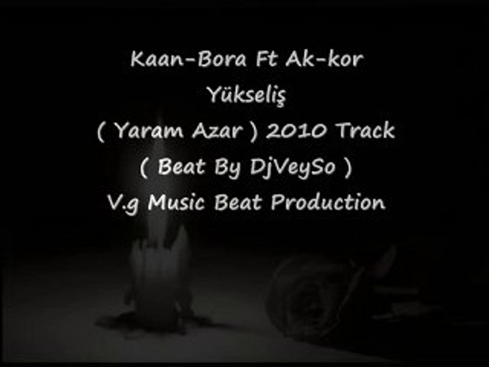 DjVeyso Ft Kaan-Bora & Ak-kor & Yükseliş Yaram Azar 2010