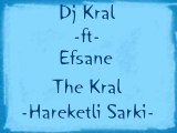 Dj Kral Ft Efsane & The Kral - Hareketli Sarki