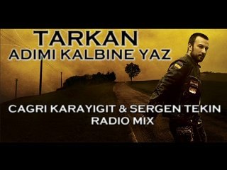 Tarkan - Adımı Kalbine Yaz (Çağrı Karayiğit & Sergen Tekin)