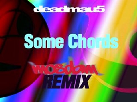 Deadmau5 - Some Chords (MosDam remix)