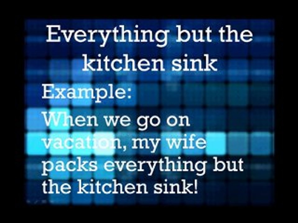 每日一句學英文- Everything but the kitchen sink