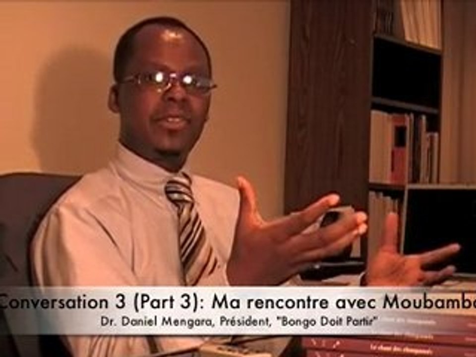 Mengara Parle (3): Ma Rencontre avec Moubamba (Part 3)