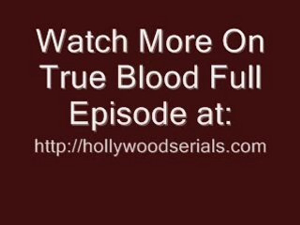 True Blood -  Season 3 Episode 7 Live Video