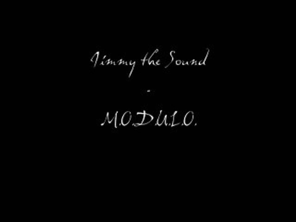 Jimmy The Sound - M.O.D.U.L.O.
