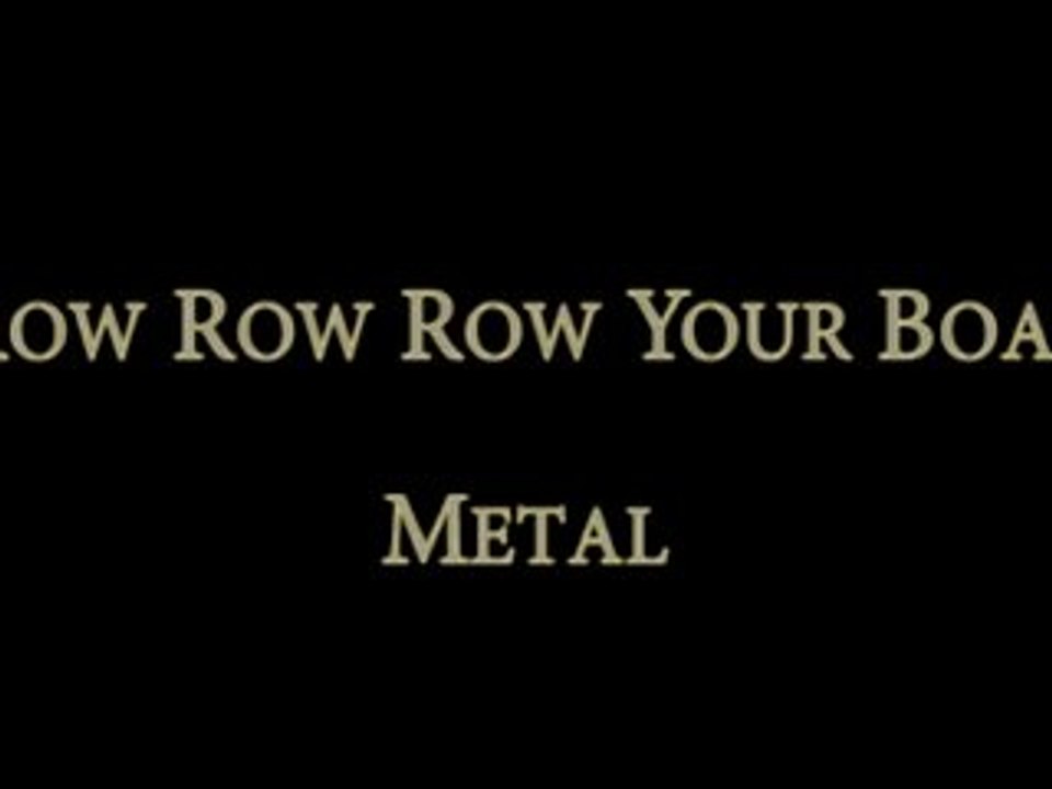 Row Row Row Your Boat Metal Remix