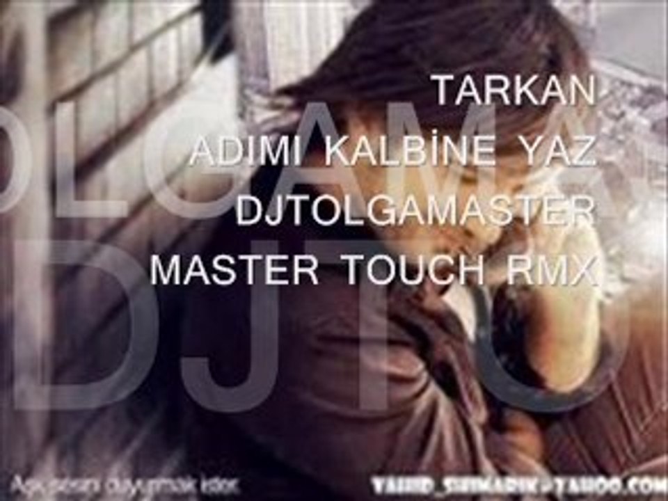 TARKAN ADIMI KALBİNE YAZ DJTOLGAMASTER RMX