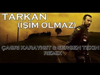 Tarkan - İşim Olmaz(Çağrı Karayiğit & Sergen Tekin Remix)