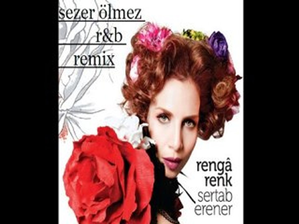 SERTAP ERENER RENGARENG-DJ SEZER ÖLMEZ R&B REMİX