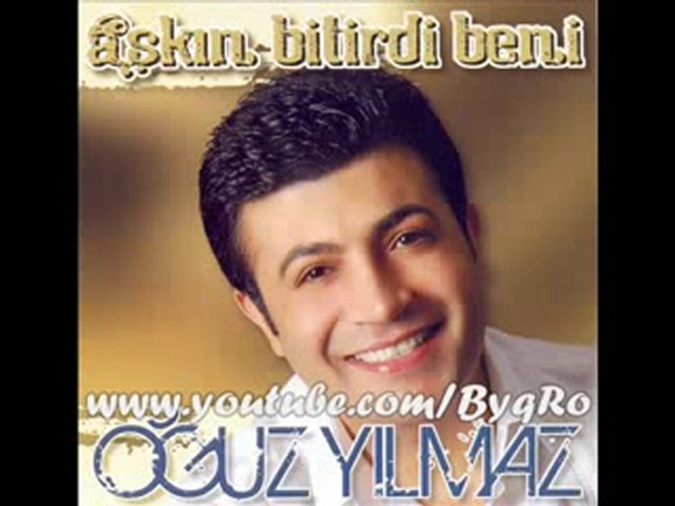Oğuz Yılmaz-Aşkın Bitirdi Beni ( 2010 )