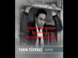 Tarık Tüfekçi-Susma 05.08.2010 İlk  Kez Burada