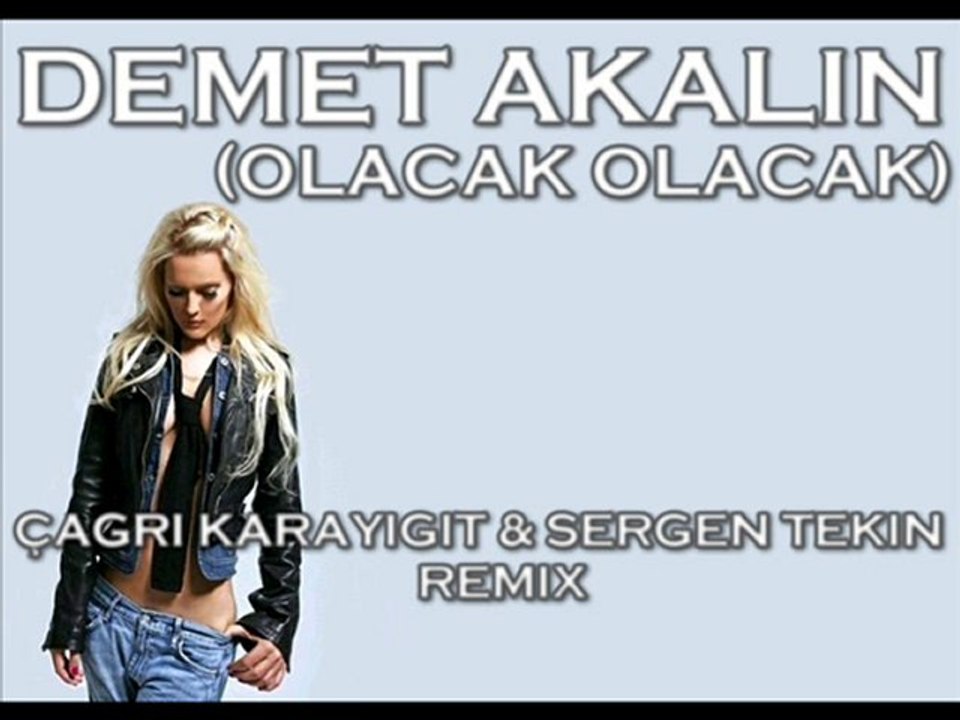 Demet Akalın-Olacak Olacak(Çağrı Karayiğit & Sergen Tekin)