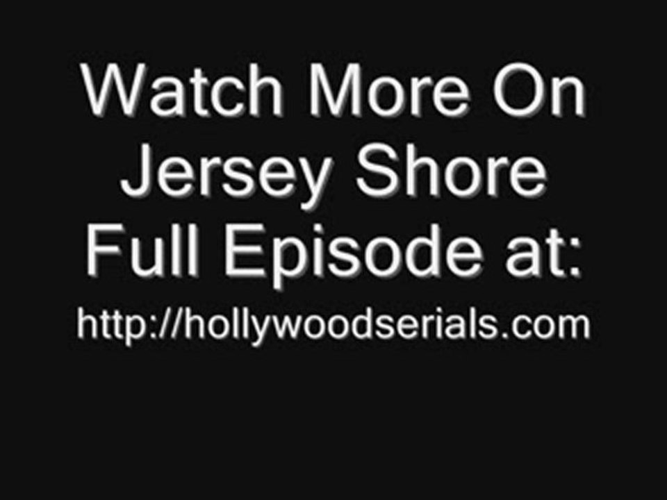 Watch Jersey Shore Episode 2 Season 2 Episode 2 Mega Video