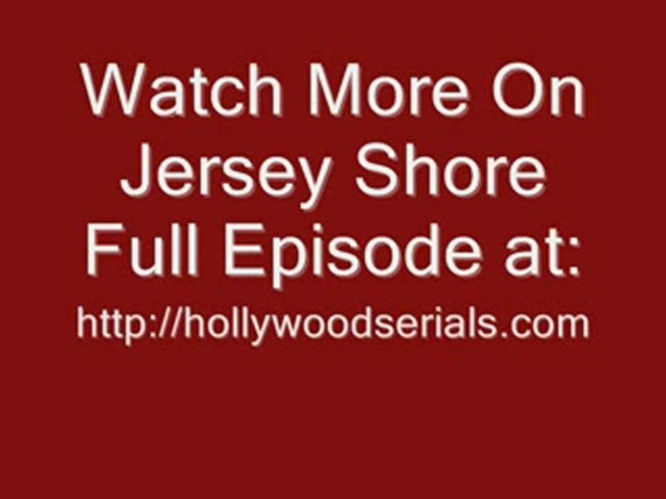 Watch Jersey Shore Episode 2 Season 2 Episode 2 Full serials