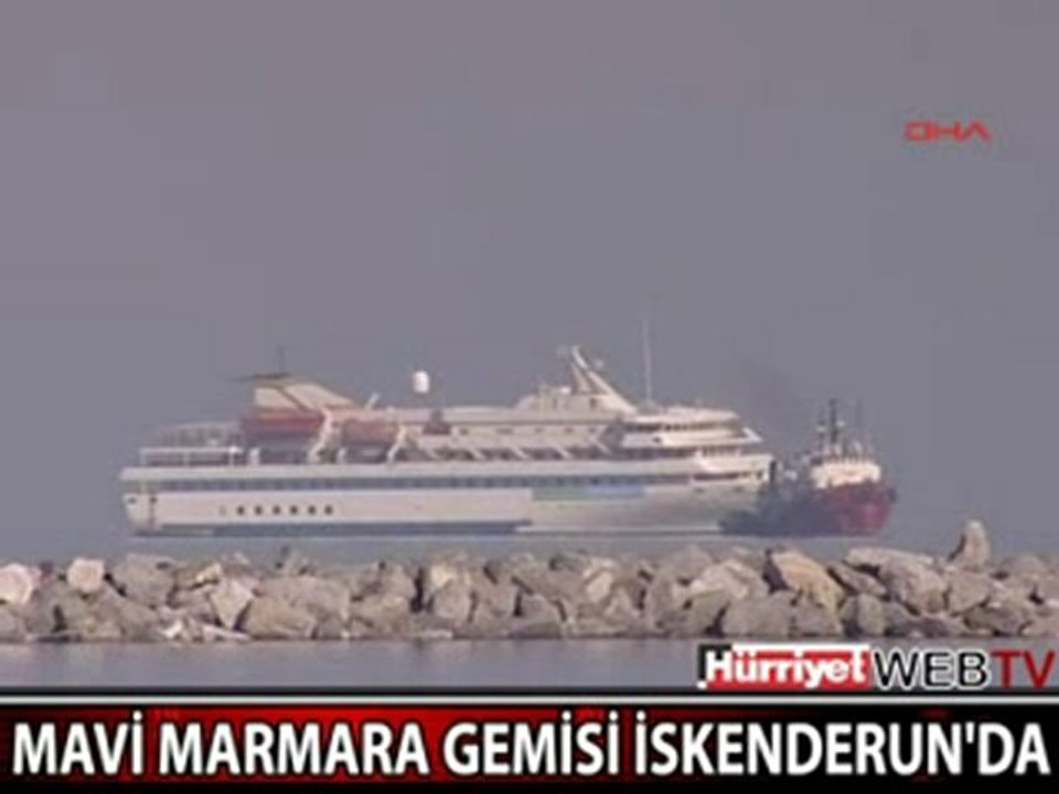 ‘Mavi Marmara' İskenderun Limanı'nda