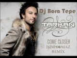 Dj Bora Tepe ft Tarkan - İsim olmaz Remix