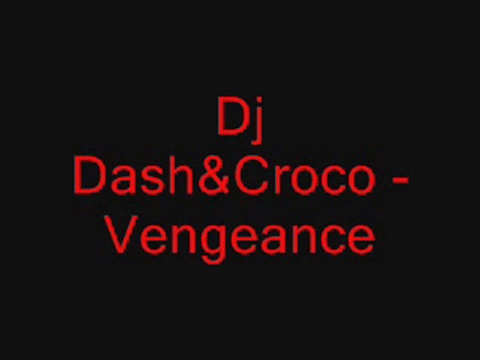 Dj Dash&Croco- Vengeance