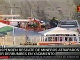 Suspenden rescate de mineros atrapados por derrumbes en Chil