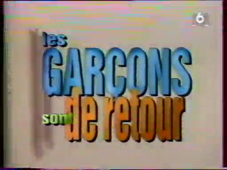 Génerique  de la Série Les garçons Sont de Retour 1996 M6