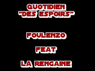 "Quotidien" extrait de "des espoirs" Foulenzo ft la rengaine