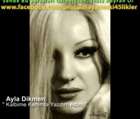Ayla Dikmen - Kalbime Kanımla Yazdım Adını