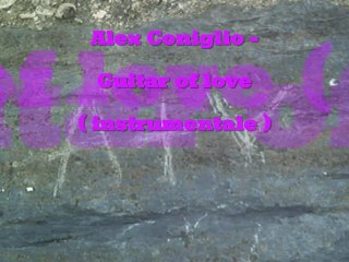 Alex Coniglio - Guitar of love