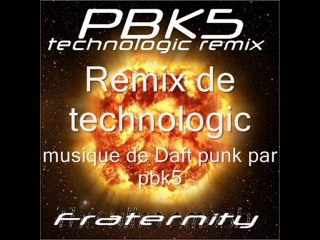 Fraternity 01: PBK5 Remix of Daft Punk's Technologic