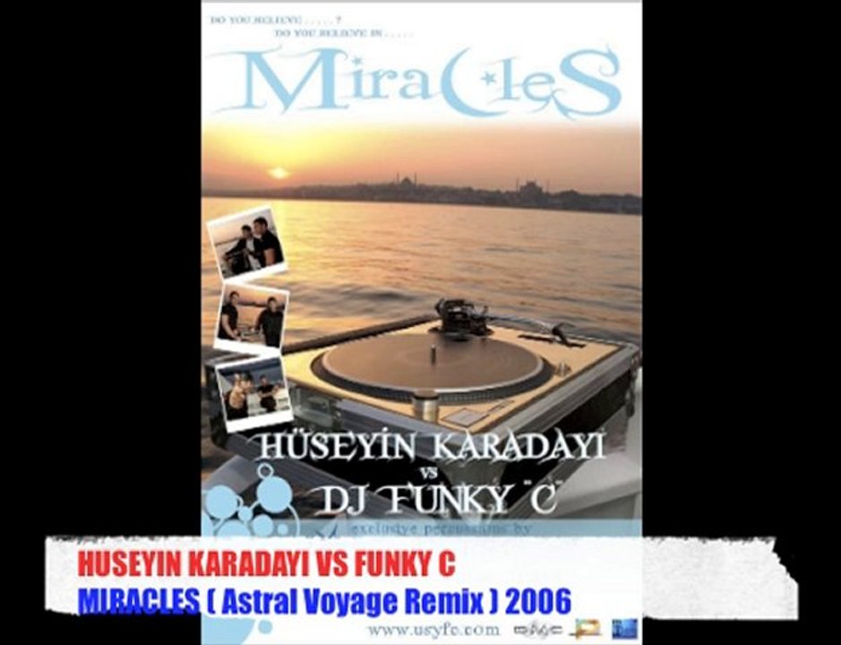 Huseyin Karadayi vs Funky C - Miracles (Astral Voyage Remix)