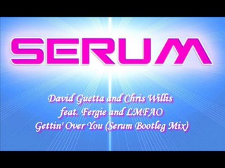 Gettin' Over You (Serum Bootleg Mix)