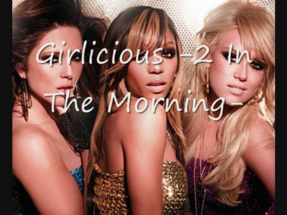 Girlicious -2 In The Morning-