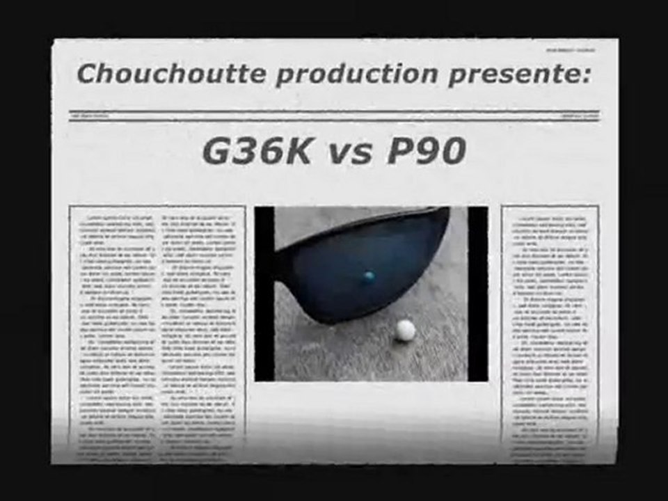 G36K VS P90 BY CHOUCHOUTTE PRODUCTION