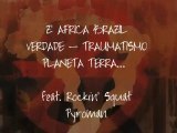 Z' Africa Brazil Planeta Terra...feat. Rockin' Squat