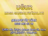 ŞERAFETTİN TÜRK UĞUR SANDALYE ÖZEL İMALAT