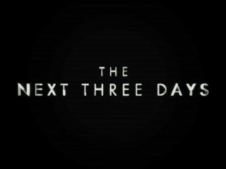 Bande Annonce The Next Three Days Trailer Pour Elle