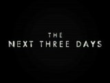 Bande Annonce The Next Three Days Trailer Pour Elle
