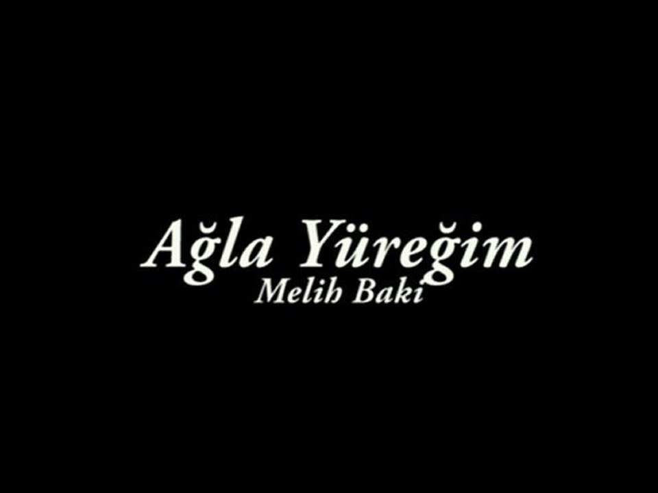 Ağla Yüreğim